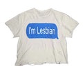 Paid Loner I'm Lesbian Tee (White) - Medium